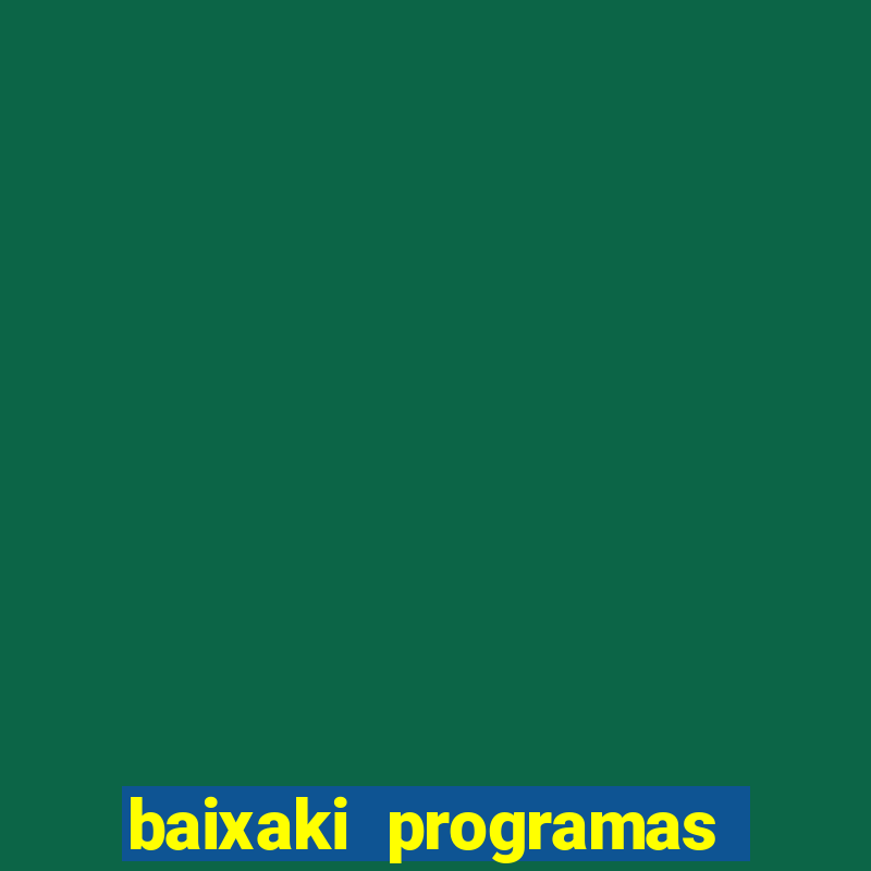 baixaki programas gratis para pc windows 7